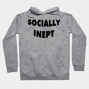 Socially Inept Hoodie